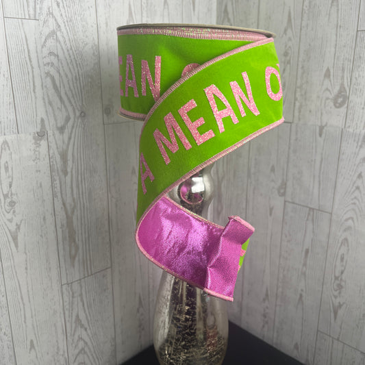 2.5"X10YD YOU'RE A MEAN ONE/DBL LAYER Pink green